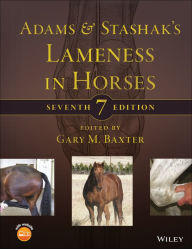 Title: Adams and Stashak's Lameness in Horses / Edition 7, Author: Gary M. Baxter