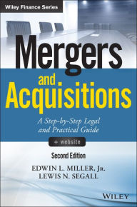 Title: Mergers and Acquisitions: A Step-by-Step Legal and Practical Guide, Author: Edwin L. Miller Jr.