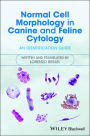 Normal Cell Morphology in Canine and Feline Cytology: An Identification Guide