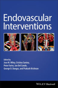 Title: Endovascular Interventions, Author: Jose M. Wiley