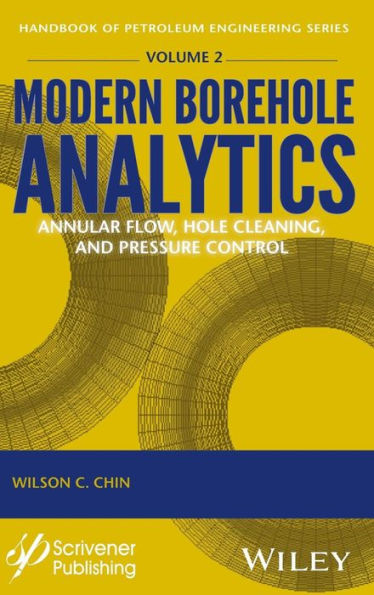 Modern Borehole Analytics: Annular Flow, Hole Cleaning, and Pressure Control / Edition 1