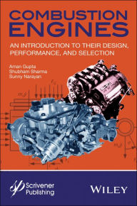 Title: Combustion Engines: An Introduction to Their Design, Performance, and Selection, Author: Aman Gupta