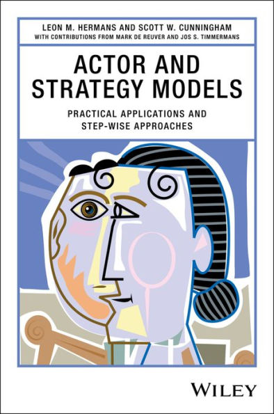 Actor and Strategy Models: Practical Applications and Step-wise Approaches / Edition 1