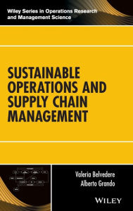 Title: Sustainable Operations and Supply Chain Management / Edition 1, Author: Valeria Belvedere