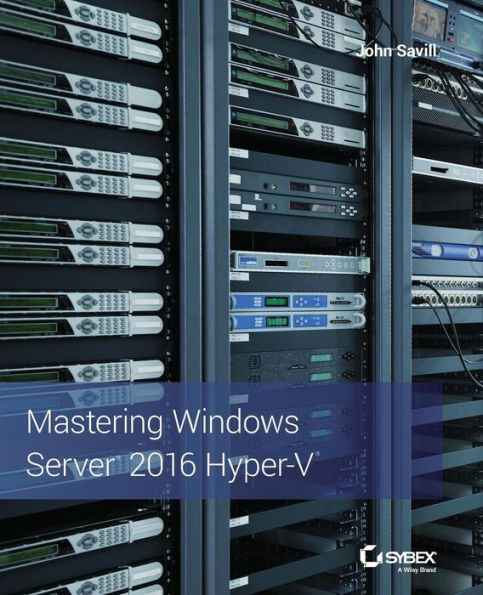 Mastering Windows Server 2016 Hyper-V / Edition 1