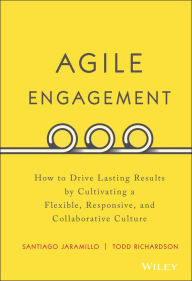 Title: Agile Engagement: How to Drive Lasting Results by Cultivating a Flexible, Responsive, and Collaborative Culture, Author: Santiago Jaramillo