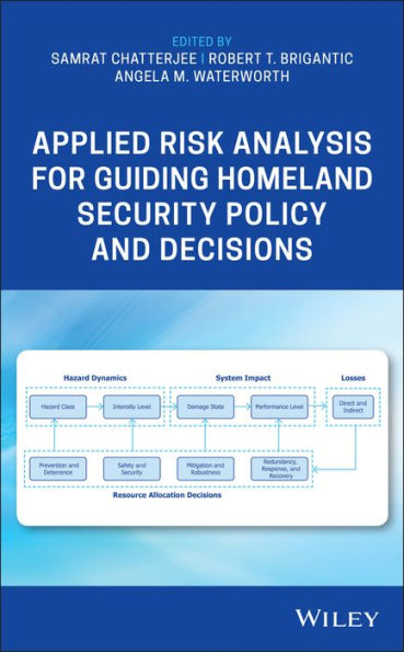 Applied Risk Analysis for Guiding Homeland Security Policy and Decisions / Edition 1