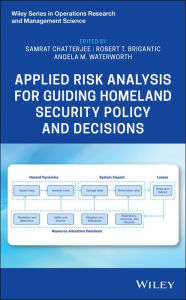 Title: Applied Risk Analysis for Guiding Homeland Security Policy and Decisions, Author: Samrat Chatterjee
