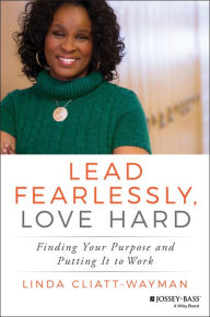 Title: 3.1 - Lead Fearlessly, Love Hard: Finding Your Purpose and Putting It to Work, Author: Linda Cliatt-Wayman