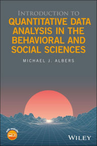 Title: Introduction to Quantitative Data Analysis in the Behavioral and Social Sciences, Author: Michael J. Albers