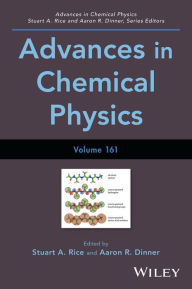 Title: Advances in Chemical Physics, Volume 161, Author: Stuart A. Rice