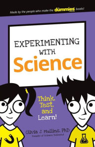 Title: Experimenting with Science: Think, Test, and Learn!, Author: Olivia J. Mullins