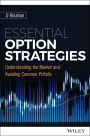 Essential Option Strategies: Understanding the Market and Avoiding Common Pitfalls