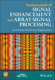 Title: Fundamentals of Signal Enhancement and Array Signal Processing / Edition 1, Author: Jacob Benesty