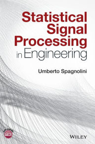 Title: Statistical Signal Processing in Engineering / Edition 1, Author: Umberto Spagnolini