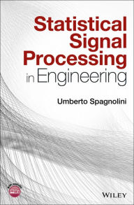 Title: Statistical Signal Processing in Engineering, Author: Umberto Spagnolini