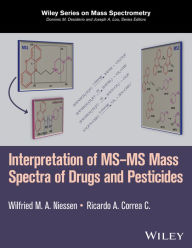 Title: Interpretation of MS-MS Mass Spectra of Drugs and Pesticides, Author: Wilfried M. A. Niessen