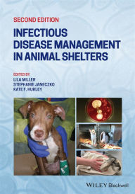 Title: Infectious Disease Management in Animal Shelters, Author: Lila Miller