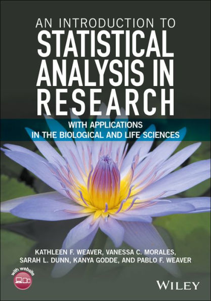 An Introduction to Statistical Analysis in Research: With Applications in the Biological and Life Sciences / Edition 1