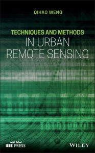 Title: Techniques and Methods in Urban Remote Sensing, Author: Qihao Weng