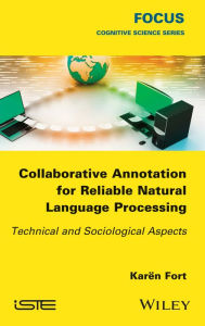 Title: Collaborative Annotation for Reliable Natural Language Processing: Technical and Sociological Aspects, Author: Karën Fort