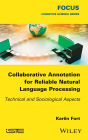 Collaborative Annotation for Reliable Natural Language Processing: Technical and Sociological Aspects