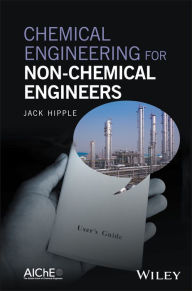 Title: Chemical Engineering for Non-Chemical Engineers, Author: Jack Hipple