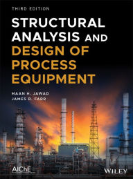 Title: Structural Analysis and Design of Process Equipment, Author: Maan H. Jawad