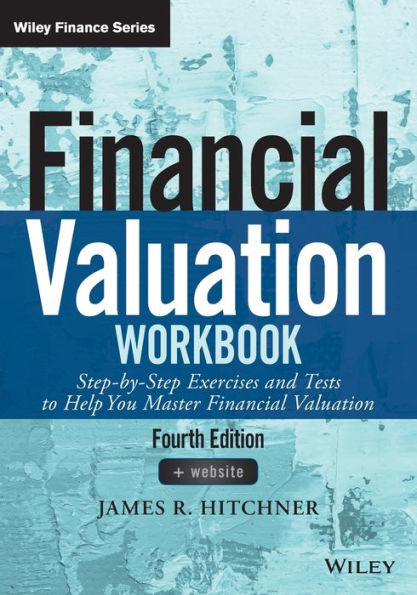 Financial Valuation Workbook: Step-by-Step Exercises and Tests to Help You Master