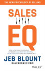 Sales EQ: The Ultimate Guide to Leveraging Sales Specific Emotional Intelligence to Close Any Deal