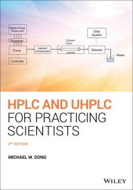 Title: HPLC and UHPLC for Practicing Scientists, Author: Michael W. Dong