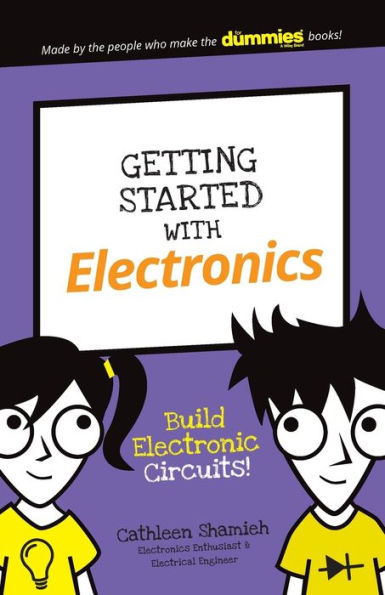 Getting Started with Electronics: Build Electronic Circuits!