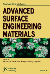 Title: Advanced Surface Engineering Materials / Edition 1, Author: Ashutosh Tiwari