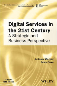 Title: Digital Services in the 21st Century: A Strategic and Business Perspective, Author: Antonio Sanchez