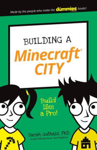 Title: Building a Minecraft City: Build Like a Pro!, Author: Sarah Guthals