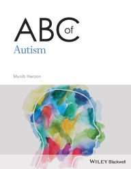 Title: ABC of Autism / Edition 1, Author: Munib Haroon