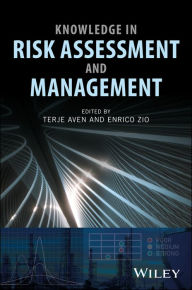 Title: Knowledge in Risk Assessment and Management / Edition 1, Author: Terje Aven