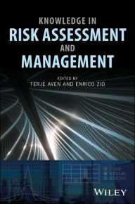 Title: Knowledge in Risk Assessment and Management, Author: Terje Aven