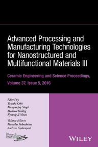 Title: Advanced Processing and Manufacturing Technologies for Nanostructured and Multifunctional Materials III, Volume 37, Issue 5, Author: Tatsuki Ohji