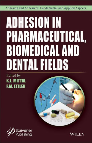 Adhesion in Pharmaceutical, Biomedical, and Dental Fields / Edition 1