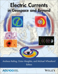 Title: Electric Currents in Geospace and Beyond / Edition 1, Author: Andreas Keiling