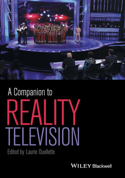 A Companion to Reality Television / Edition 1