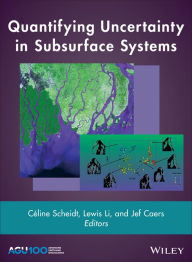 Title: Quantifying Uncertainty in Subsurface Systems, Author: Céline Scheidt