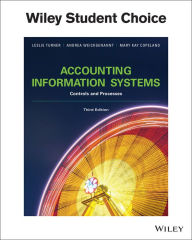 Title: Accounting Information Systems: The Processes and Controls, 3rd Edition / Edition 3, Author: Leslie Turner