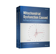 Title: Mitochondrial Dysfunction Caused by Drugs and Environmental Toxicants / Edition 1, Author: Yvonne Will