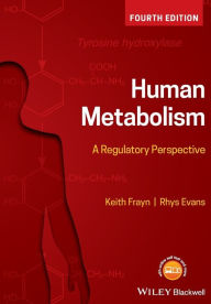 Title: Human Metabolism: A Regulatory Perspective / Edition 4, Author: Keith N. Frayn