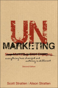 Title: UnMarketing: Everything Has Changed and Nothing is Different, Author: Scott Stratten