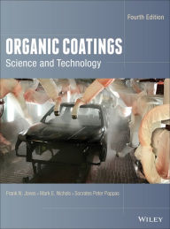 Title: Organic Coatings: Science and Technology, Author: Frank N. Jones