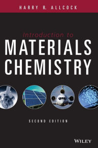 Title: Introduction to Materials Chemistry / Edition 2, Author: Harry R. Allcock