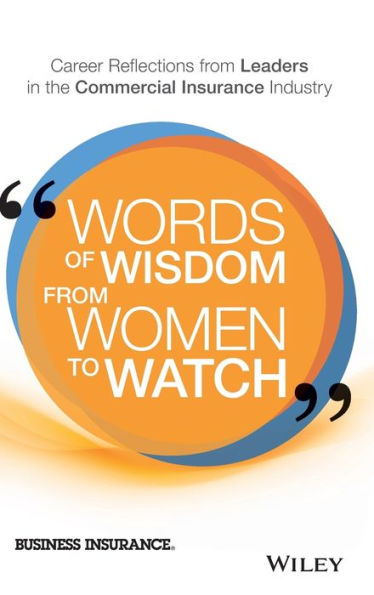 Words of Wisdom from Women to Watch: Career Reflections Leaders the Commercial Insurance Industry